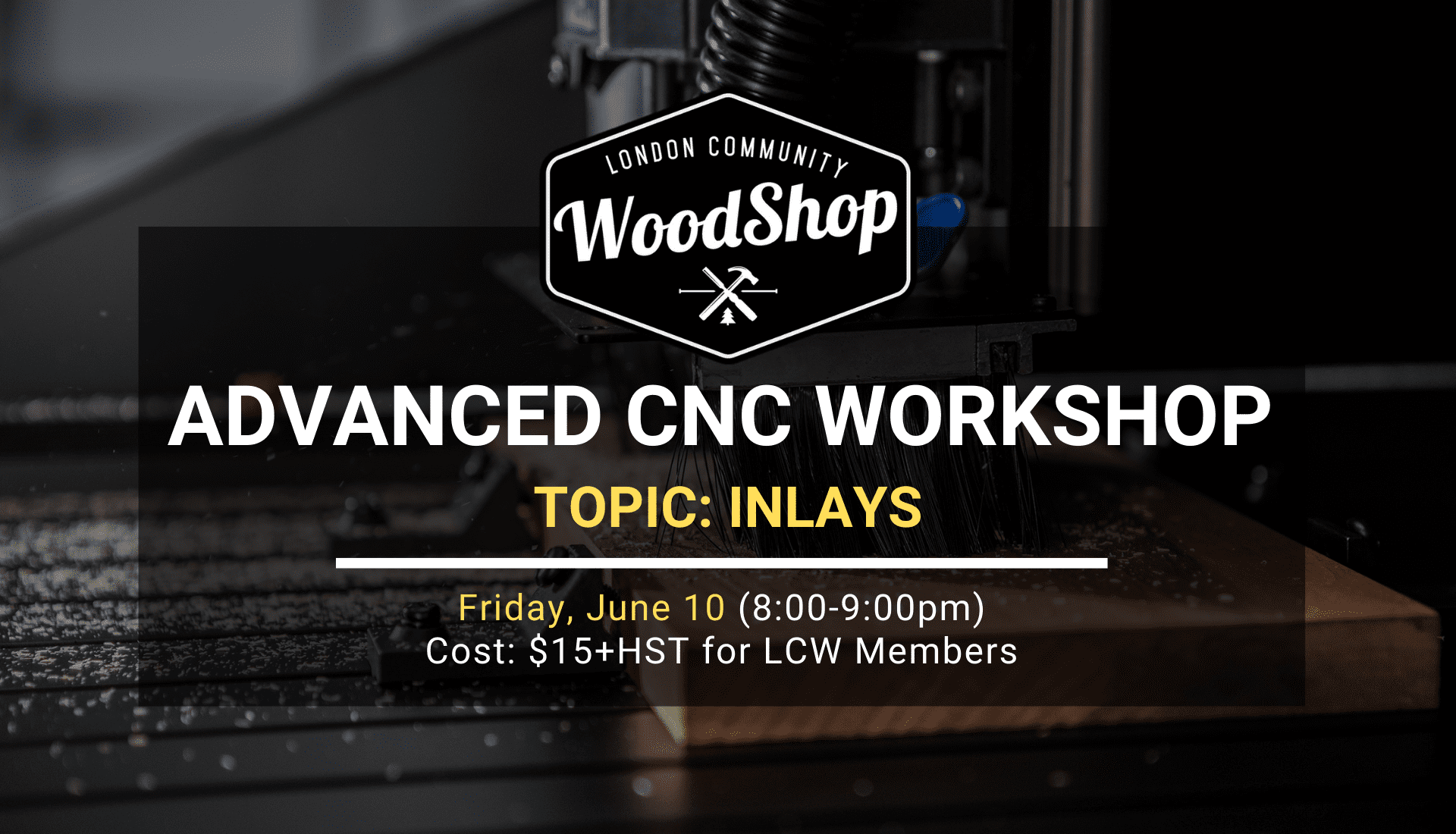 Advanced CNC Workshop Inlays (June 10) Advanced CNC Workshop Inlays (June 10)