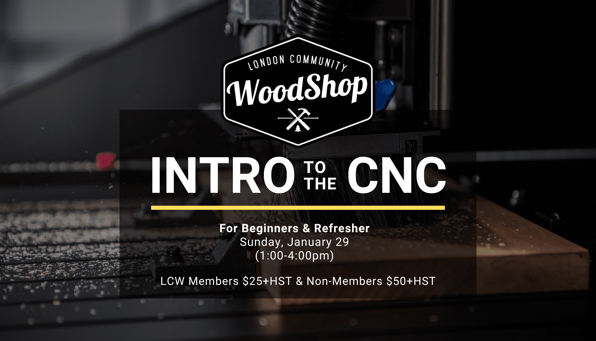Intro to the CNC - Jan 29 Intro to the CNC - Jan 29