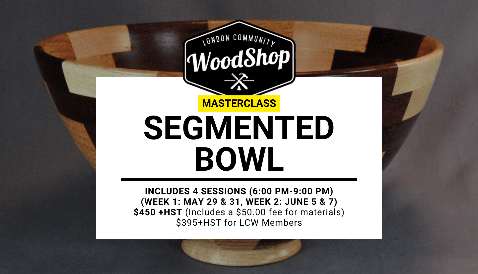 Segmented Bowl Masterclass - MayJune