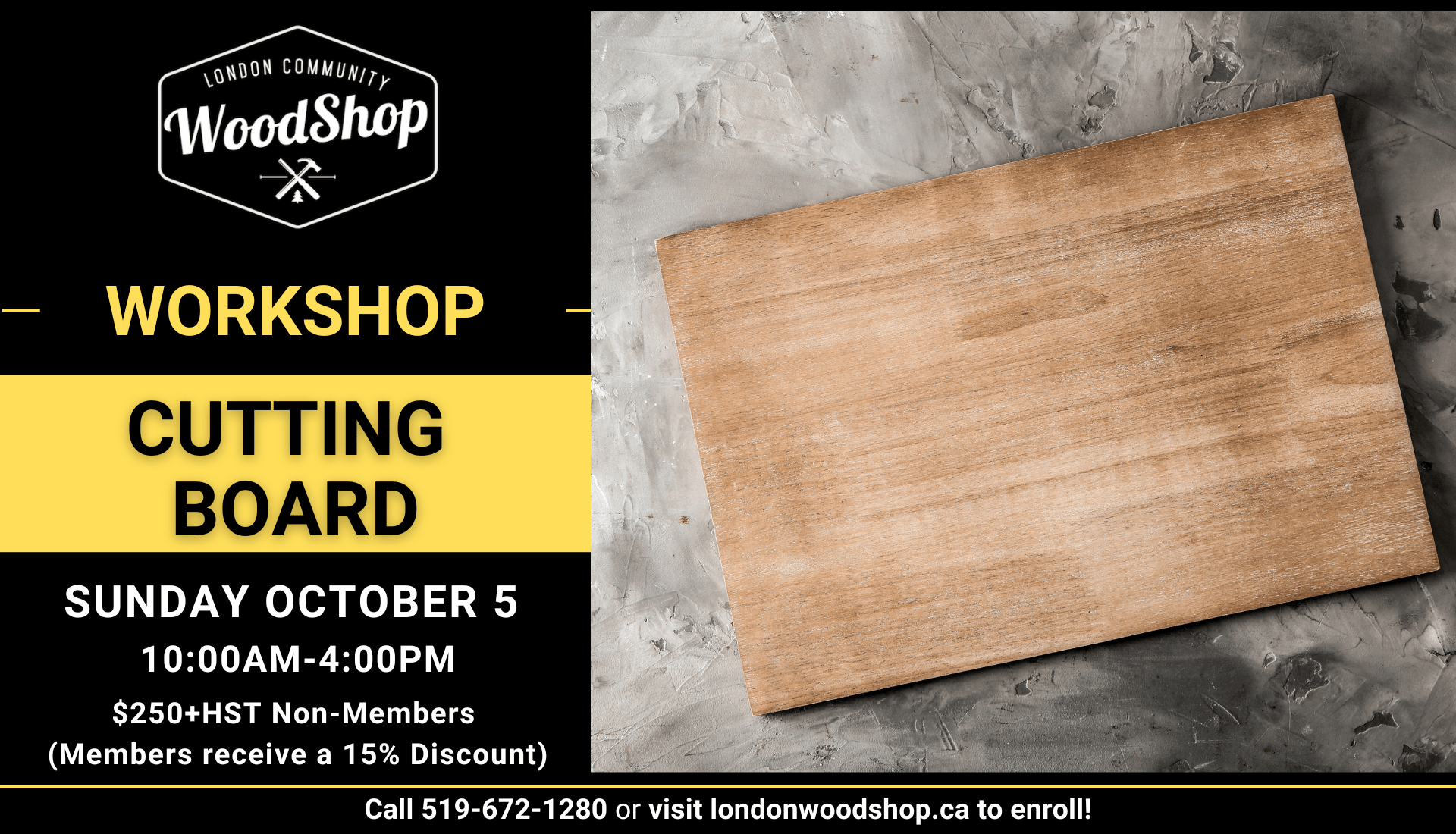 Photo of cutting board on grey table Text: London Community Woodshop Workshop Cutting Board Sunday October 5 10:00am-4:00pm $250+HST Non-Members (Members receive a 15% Discount)